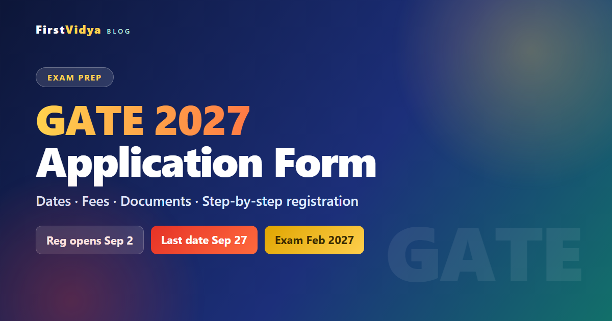 GATE 2027 Application Form: Last Date, Fees & How to Apply Online